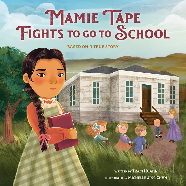 The cover art of the book "Mamie Tape Fights to go to School" that features a Chinese American 8 year old girl in front of a old wood school house where four white children are entering with their white teacher