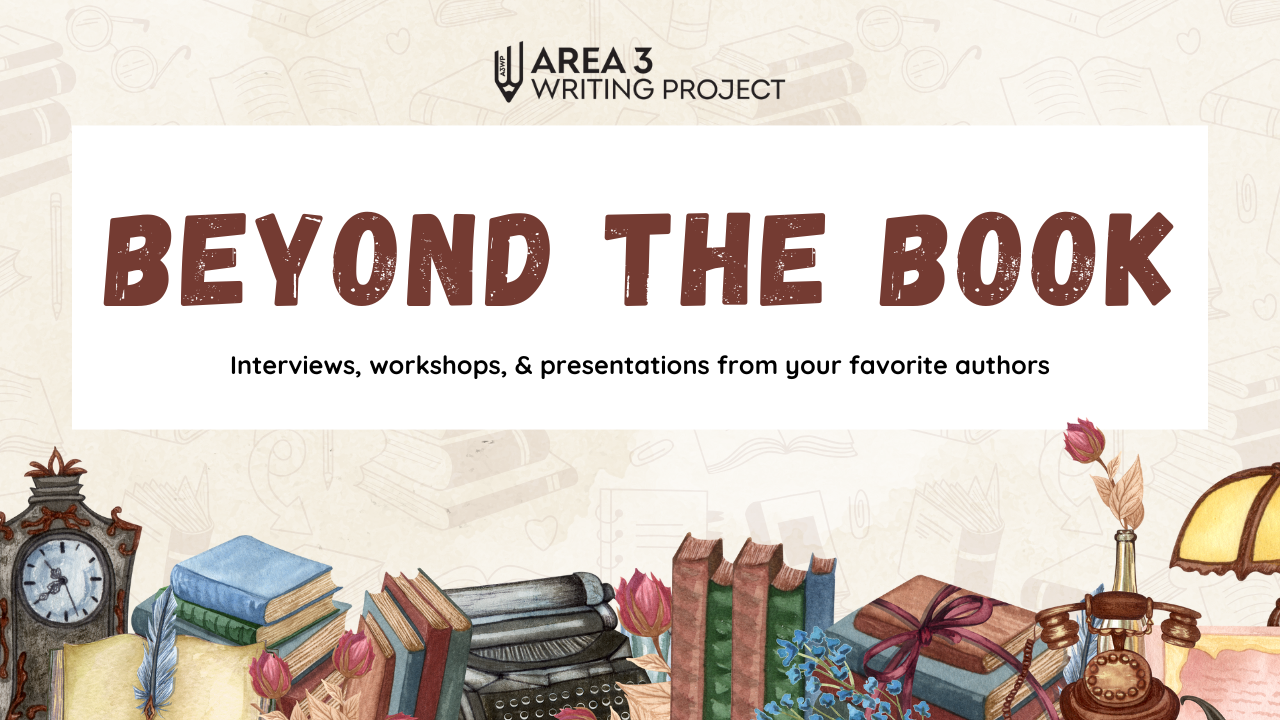 On a beige background with light images of books sits the title "Beyond the Book: Interviews, workshops, and presentations from your favorite authors." Below this sits a collection of muted color books, type writers, clocks, flowers, and old telephones